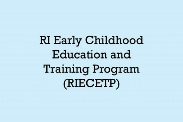 R.I. Early Childhood Education and Training Program (RIECETP) 12/24 College Credit Program